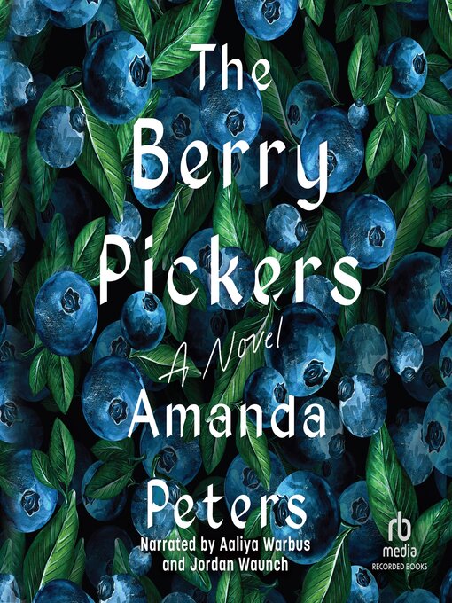 Title details for The Berry Pickers by Amanda Peters - Wait list